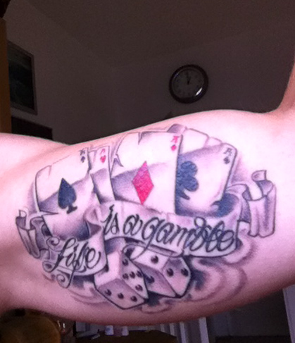 gamble-Tattoo: Life is a Gamble