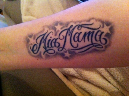Mein erstes Tattoo ;) "Mia Mama" 
